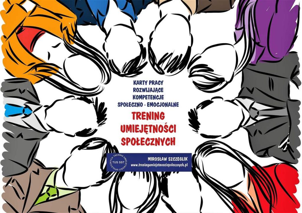 Trening Umiejętności Społecznych. Karty pracy rozwijające kompetencje