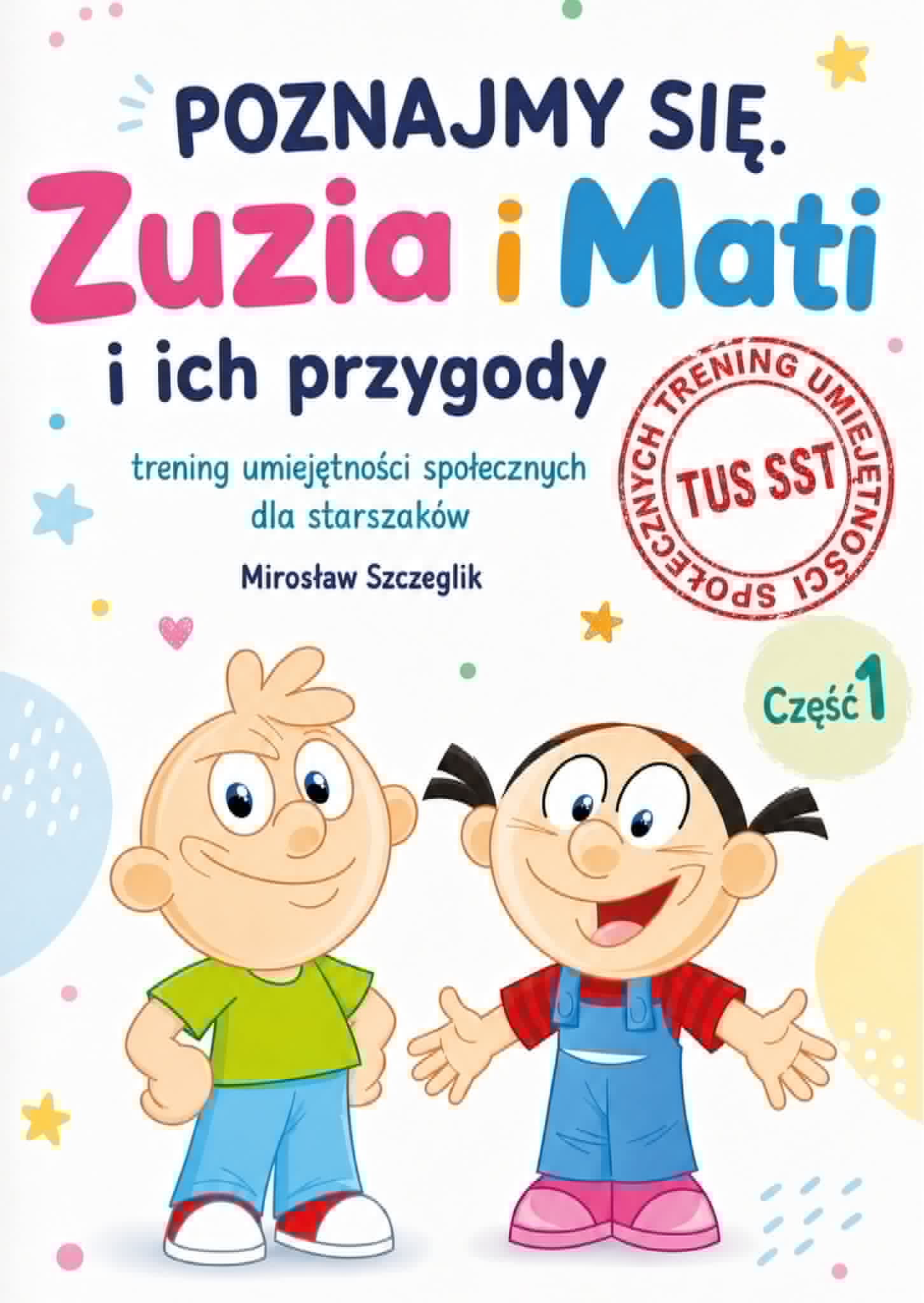 ZUZIA i MATI i ich przygody. Poznajmy się – trening umiejętności społecznych dla starszaków. Część 1